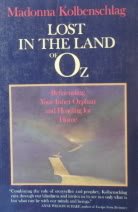 Imagen de archivo de Lost in the Land of Oz: Befriending Your Inner Orphan and Heading for Home a la venta por Books Unplugged