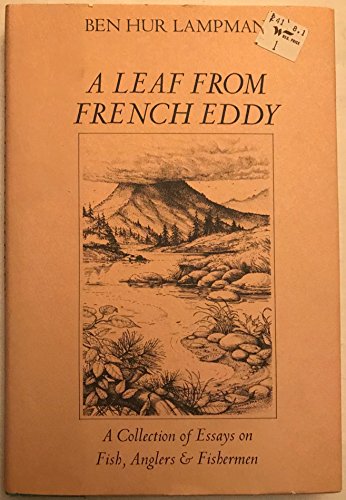 A LEAF FROM FRENCH EDDY. A Collection of Essays on Fish, Anglers & Fishermen.