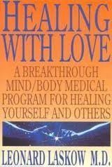 Stock image for Healing With Love: A Physician's Breakthrough Mind/Body Medical Guide for Healing Yourself and Others : The Art of Holoenergetic Healing for sale by SecondSale