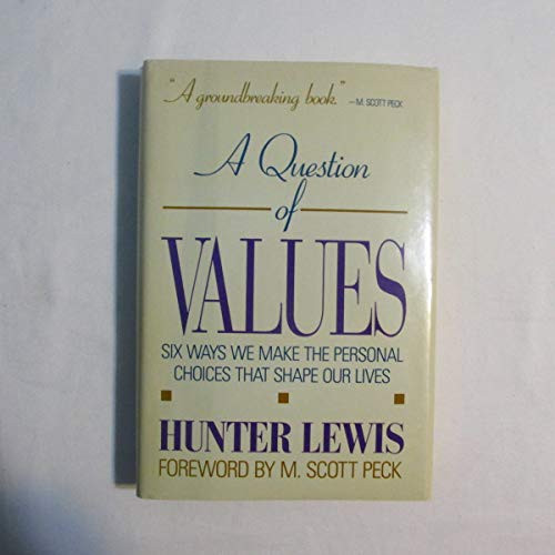 Beispielbild fr A Question of Values : Six Ways We Make the Personal Choices That Shape Our Lives zum Verkauf von Better World Books