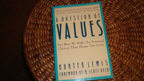 Stock image for A Question of Values : Six Ways We Make the Personal Choices That Shape Our Lives for sale by Better World Books: West