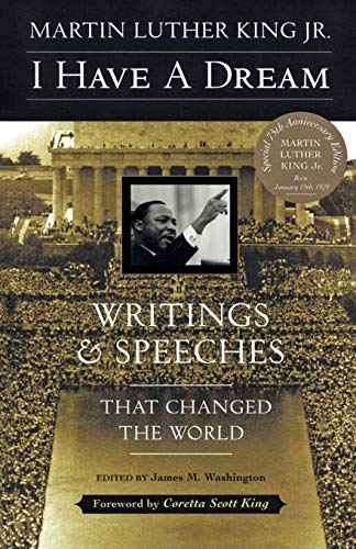 Stock image for I Have a Dream: Writings and Speeches That Changed the World, Special 75th Anniversary Edition (Martin Luther King, Jr., born January 15, 1929) for sale by Gulf Coast Books