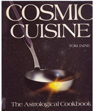 Beispielbild fr Cosmic Cuisine: The Astrological Cookbook zum Verkauf von Jenson Books Inc