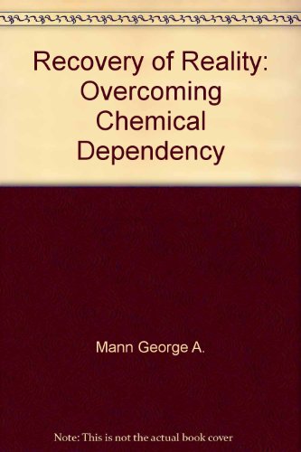 Imagen de archivo de Recovery of Reality : Overcoming Chemical Dependency a la venta por Better World Books