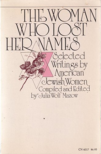 Beispielbild fr The Woman Who Lost Her Names : Selected Writings by American Jewish Women zum Verkauf von Better World Books: West