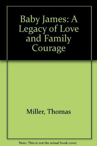 9780062505842: Baby James: A Legacy of Love and Family Courage