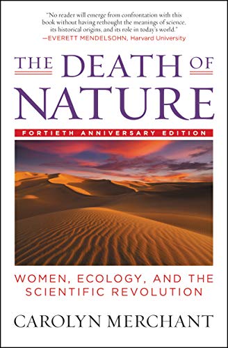Beispielbild fr The Death of Nature: Women, Ecology, and the Scientific Revolution zum Verkauf von Goodwill Books