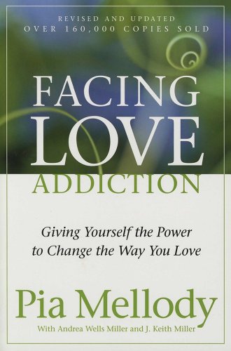 Beispielbild fr Facing Love Addiction : Giving Yourself the Power to Change the Way You Love zum Verkauf von Better World Books