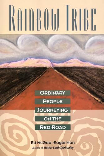 Imagen de archivo de Rainbow Tribe : Ordinary People Journeying on the Red Road a la venta por The Book Garden