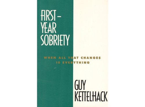 Stock image for First-Year Sobriety: When All That Changes Is Everything (Harper Sobriety, Vol 1) for sale by HPB-Emerald