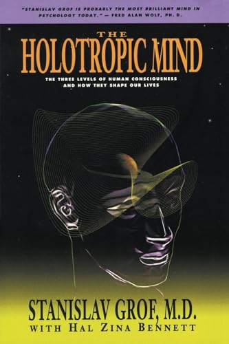 Stock image for The Holotropic Mind : The Three Levels of Human Consciousness and How They Shape Our Lives for sale by Better World Books