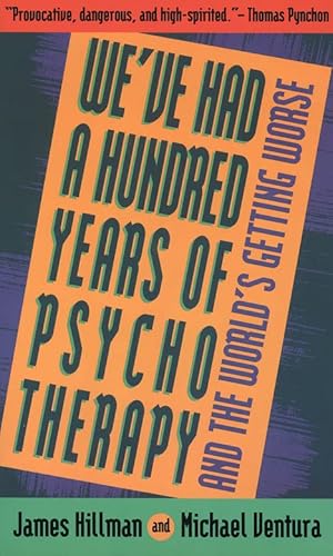 Beispielbild fr We've Had a Hundred Years of Psychotherapy--And the World's Getting Worse zum Verkauf von Powell's Bookstores Chicago, ABAA