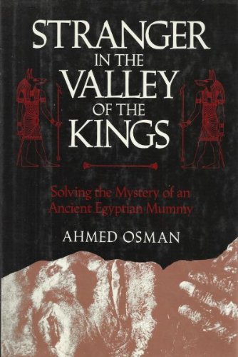 Stock image for Stranger in the Valley of the Kings: Solving the Mystery of an Ancient Egyptian Mummy for sale by HPB-Diamond