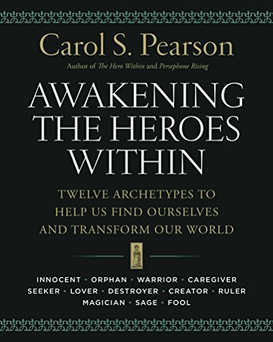 Beispielbild fr Awakening the Heroes Within: Twelve Archetypes to Help Us Find Ourselves and Transform Our World zum Verkauf von SecondSale