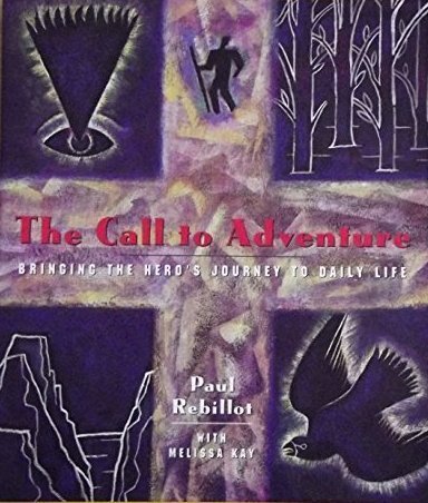 9780062507099: The Call to Adventure: Following the Hero's Call