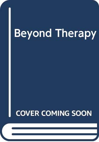 Stock image for Beyond Therapy, Beyond Science: A New Model for Healing the Whole Person for sale by R Bookmark