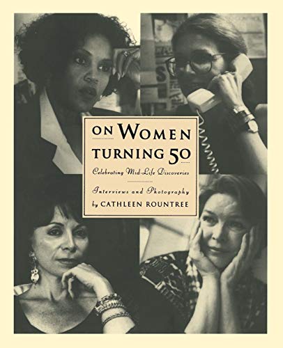 Beispielbild fr On Women Turning Fifty : Celebrating Mid-Life Discoveries zum Verkauf von Better World Books