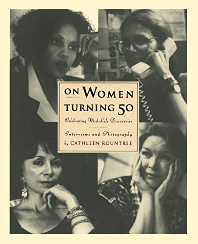 9780062507310: On Women Turning Fifty: Celebrating Mid-Life Discoveries