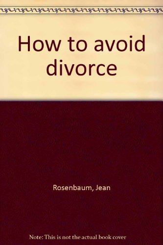 How to avoid divorce (9780062507402) by Rosenbaum Jean