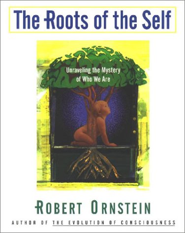 The Roots of the Self: Unraveling the Mystery of Who We Are (9780062507884) by Ornstein, Robert E.