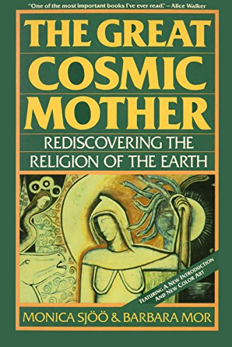 The Great Cosmic Mother: Rediscovering the Religion of the Earth (9780062507914) by Sjoo, Monica; Mor, Barbara