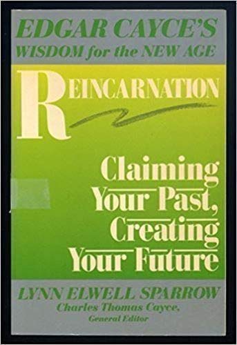 Stock image for Reincarnation: Claiming Your Past, Creating Your Future (Edgar Cayce's Wisdom for the New Age) for sale by Gulf Coast Books