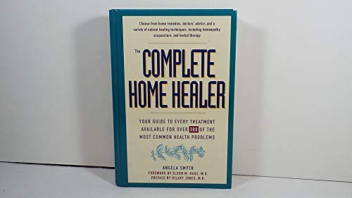 Beispielbild fr The Complete Home Healer: Your Guide to Every Treatment Available for 300 of the Most Common Health Problems zum Verkauf von Wonder Book