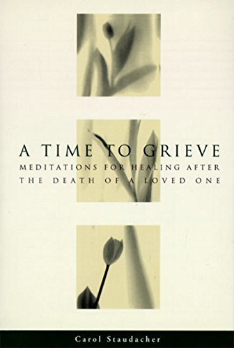 9780062508454: A Time to Grieve: Meditations for Healing After the Death of a Loved One