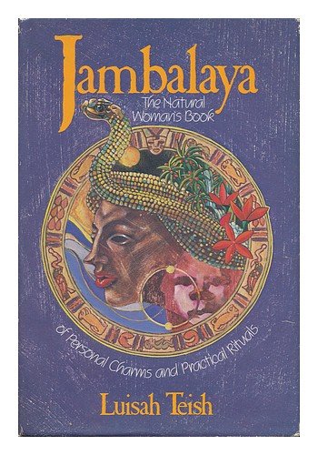 Stock image for Jambalaya: The Natural Woman's Book of Personal Charms and Practical Rituals for sale by Ergodebooks