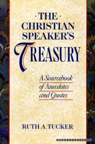 Beispielbild fr The Christian Speakers Treasury: A Sourcebook of Anecdotes and Quotes zum Verkauf von Wonder Book