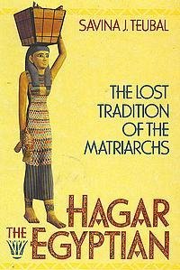 Beispielbild fr Hagar the Egyptian: The Lost Tradition of the Matriarchs zum Verkauf von St Vincent de Paul of Lane County
