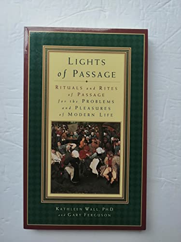 Stock image for Lights of Passage: Rituals and Rites of Passage for the Problems and Pleasures of Modern Life for sale by Wonder Book