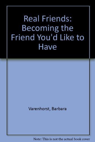 Imagen de archivo de Real Friends: Becoming the Friend Youd Like to Have a la venta por Hawking Books