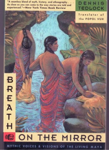 Imagen de archivo de Breath on the Mirror: Mythic Voices & Visions of the Living Maya a la venta por Wonder Book