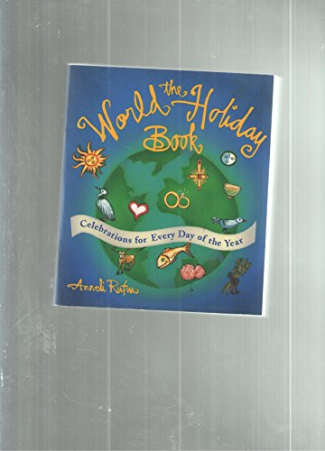 Imagen de archivo de The World Holiday Book: Celebrations for Every Day of the Year a la venta por Irish Booksellers