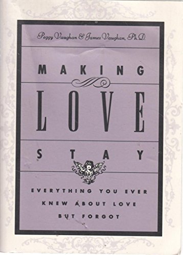 Stock image for Making Love Stay: Everything You Ever Knew About Love But Forgot for sale by WorldofBooks
