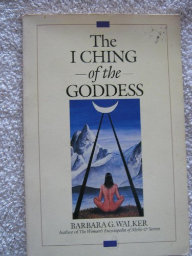 I Ching of the Goddess (9780062509246) by Walker, Barbara G.