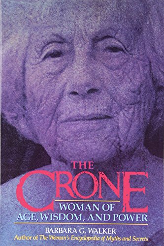 9780062509345: The Crone: Woman of Age, Wisdom, and Power