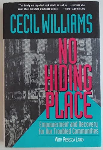 Stock image for No Hiding Place : Empowerment and Recovery for Our Troubled Communities for sale by Better World Books
