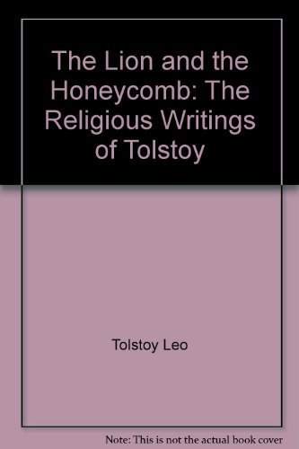 Beispielbild fr The Lion and the Honeycomb : The Religious Writings of Tolstoy zum Verkauf von Better World Books: West