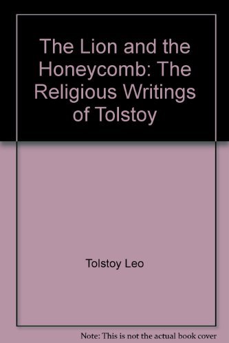 Imagen de archivo de The lion and the honeycomb: The religious writings of Tolstoy a la venta por SecondSale