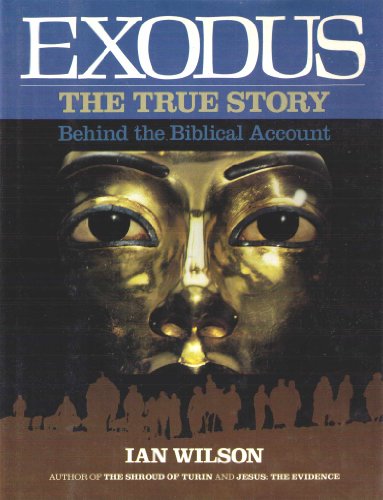 9780062509697: Exodus: The True Story : Behind the Biblical Account