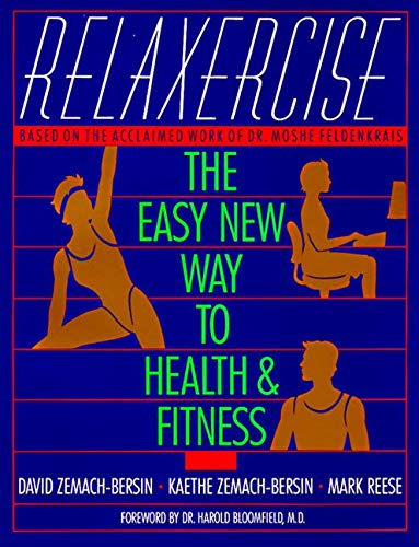 Beispielbild fr Relaxercise: The Easy New Way to Health and Fitness zum Verkauf von Goodwill of Colorado
