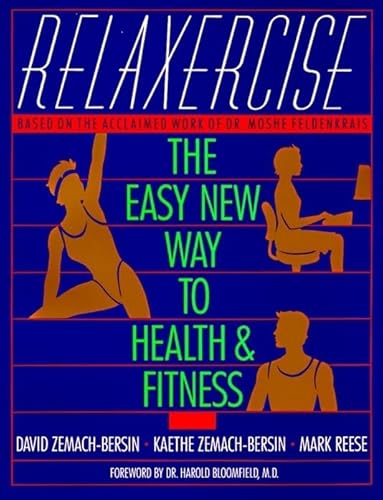 Imagen de archivo de Relaxercise: The Easy New Way to Health and Fitness a la venta por Friends of  Pima County Public Library