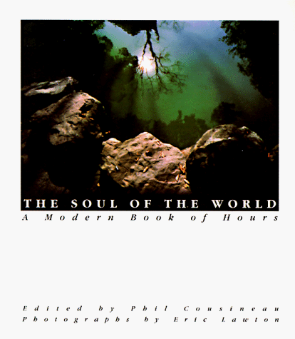 Imagen de archivo de The Soul of the World: A Modern Book of Hours a la venta por Your Online Bookstore
