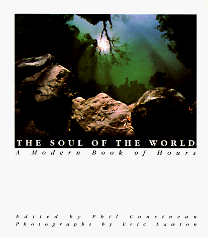 Stock image for The Soul of the World: A Modern Book of Hours for sale by Your Online Bookstore