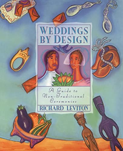 Imagen de archivo de Weddings by Design: Guide to Non-Traditional Ceremonies, A a la venta por SecondSale