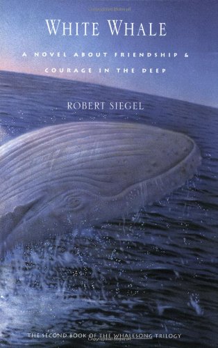 Imagen de archivo de White Whale : A Novel about Friendship and Courage in the Deep a la venta por Better World Books