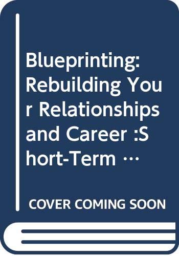 Beispielbild fr Blueprinting : Rebuilding Your Career and Relationships zum Verkauf von Better World Books