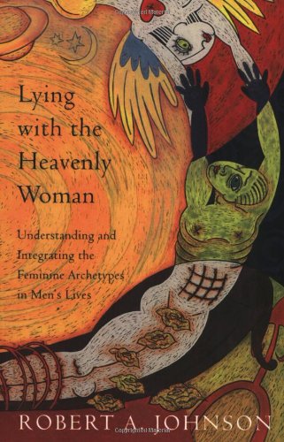 9780062510662: Lying with the Heavenly Woman: Understanding and Integrating the Femini